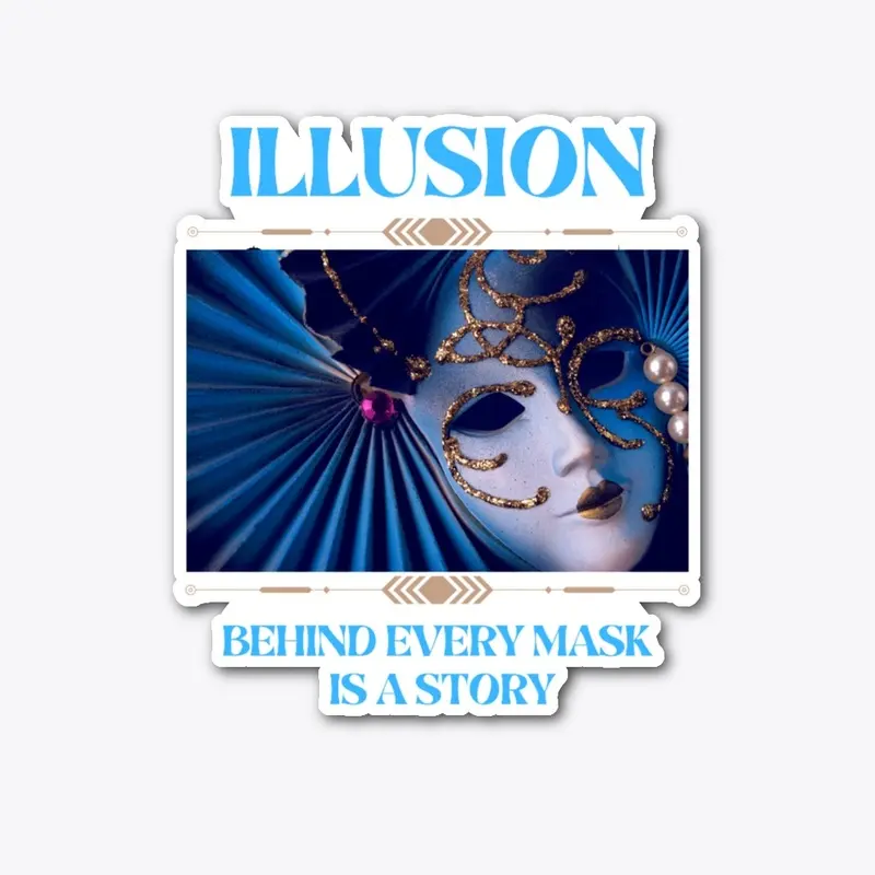 Illusion - Behind every mask is a story